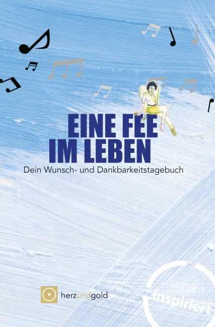 Eine Fee im Leben - Wunsch- und Dankbarkeitstagebuch - von Christiane Köhn-Ladenburger
