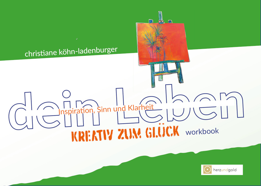 Kreativ zum Glück -  - Workbook von Christiane Köhn-Ladenburger